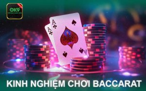 kinh nghiệm chơi Baccarat