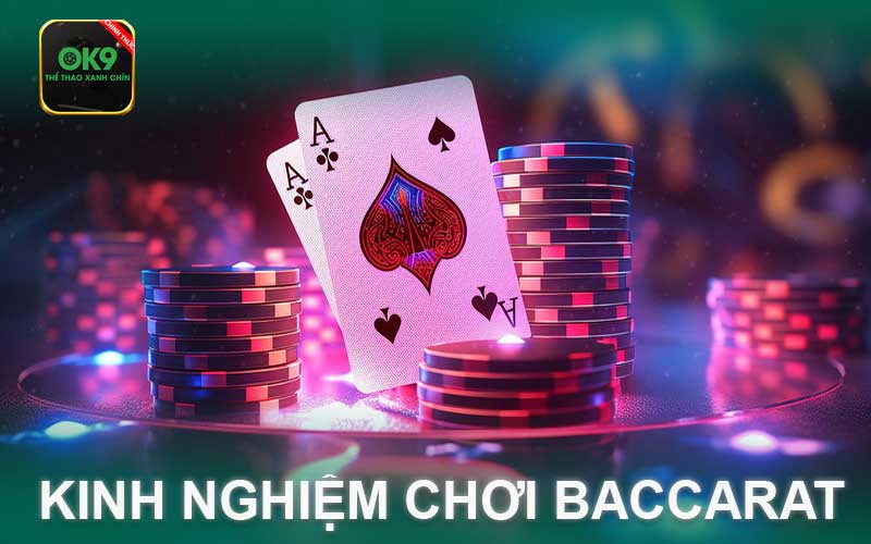 kinh nghiệm chơi Baccarat