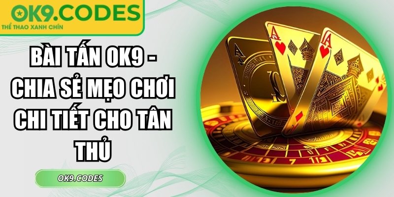 bài Tấn OK9