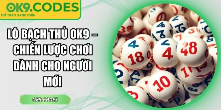 Lô bạch thủ OK9