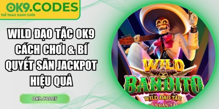 Wild đạo tặc OK9